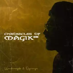 Wondamagik & Ogranya – Chronicles of Magik, Vol. 2 EP