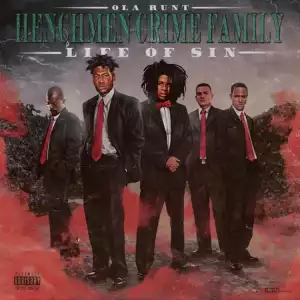 Ola Runt - Henchmen Crime Family: Life Of Sin (Album)