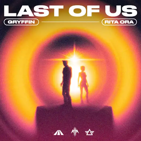 Gryffin & Rita Ora – LAST OF US