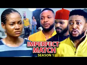 Imperfect Match (2023 Nollywood Movie)