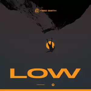 Tebz Smith – Low (Album)