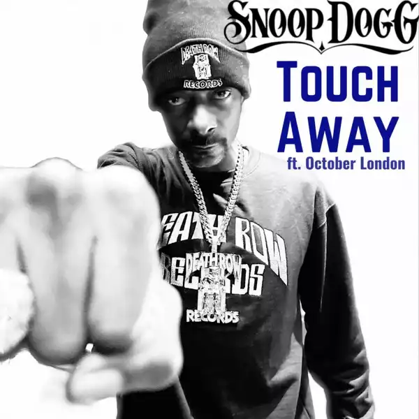 Snoop Dogg Ft. October London – Touch Away