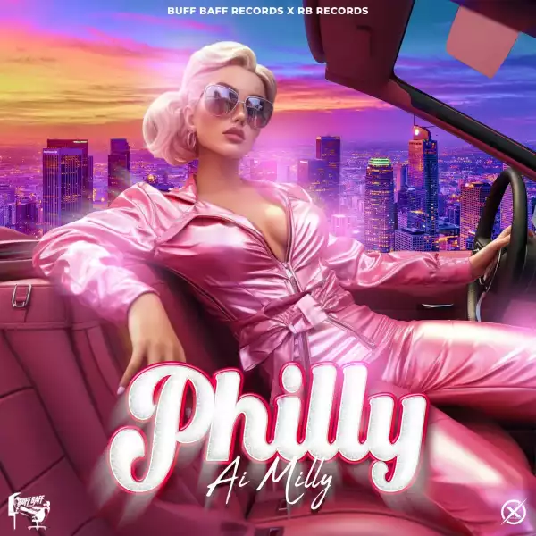 Ai Milly Ft. Buff Baff – Philly