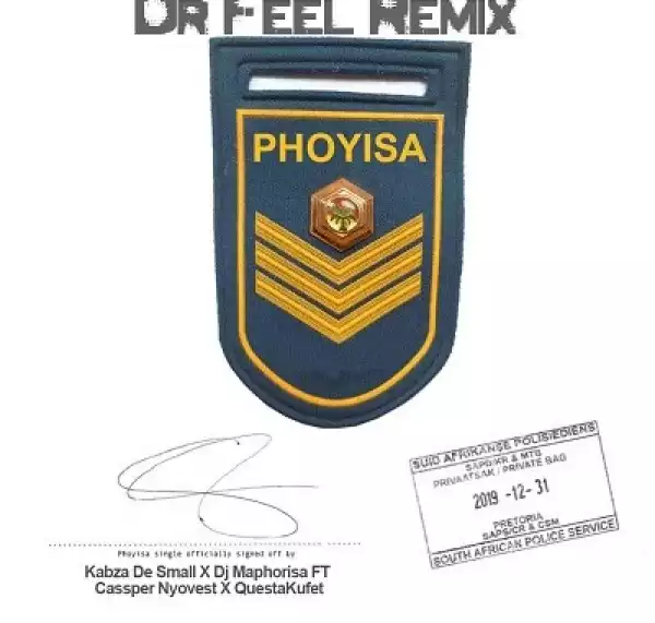 DJ Maphorisa x Kabza de Small x Cassper Nyovest x Qwestakufet – Phoyisa (Dr Feel Remix)