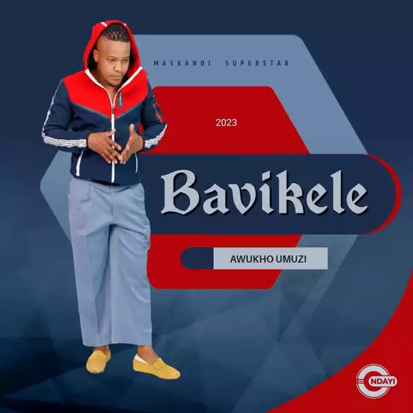 Bavikele – Nhliziyo yami yeneliseka Ft. Sbukosamajongo