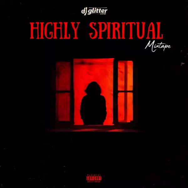 DJ Glitter – Highly Spiritual Mix