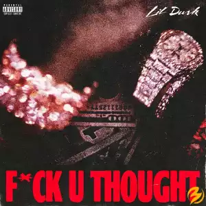 Lil Durk – F*ck U Thought