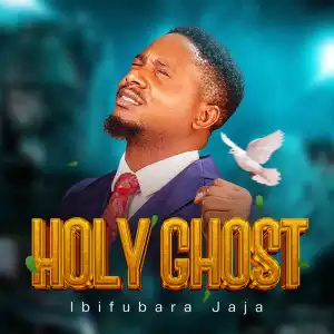 Ibifubara Jaja – Holy Ghost