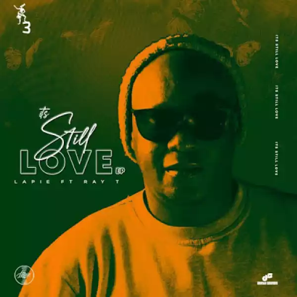 Lapie – It’s Still Love (Original Mix) feat. Ray T