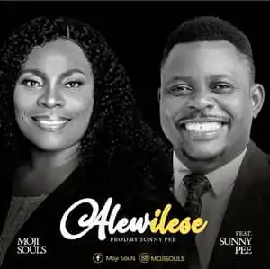Mojisouls – Alewilese Ft. Sunny Pee