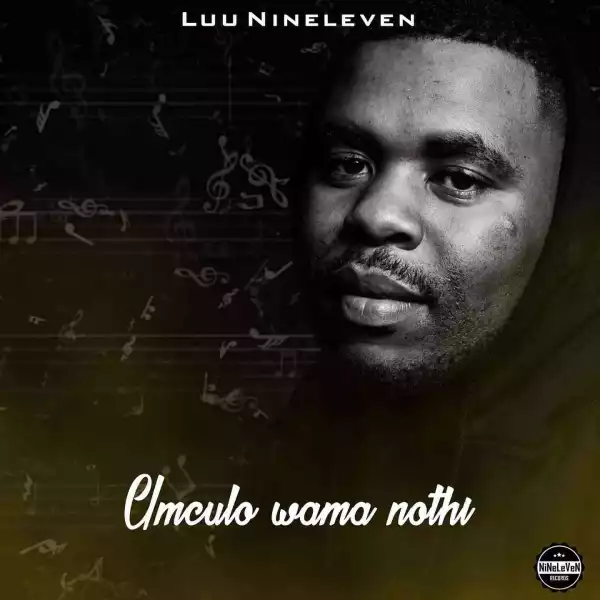 Luu Nineleven – Siyofel’etshwaleni (ft. Sir Trill)