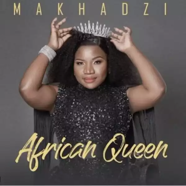 Makhadzi – African Queen (Album)