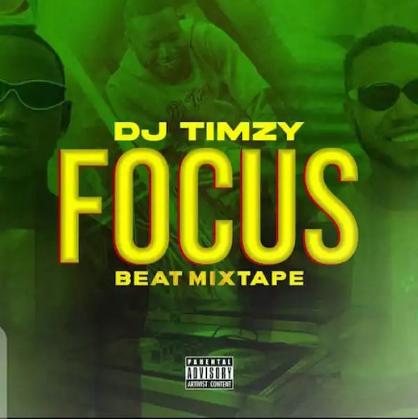 DJ Timzy – Focus Beat Mixtape