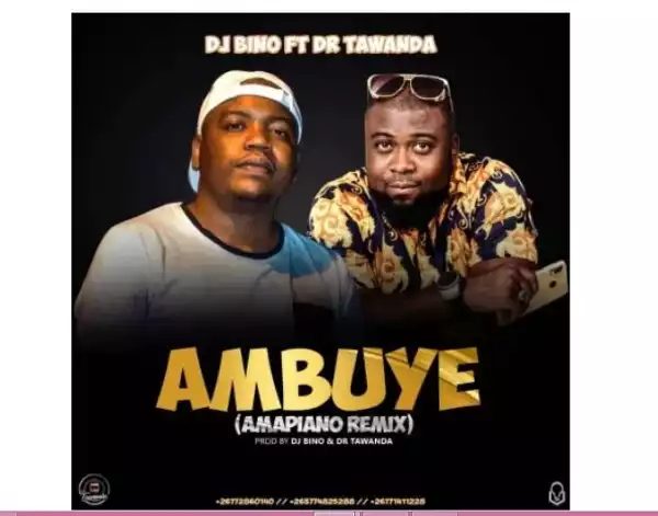 DJ Bino – Ambuye (Amapiano Remix) Ft. Dr Tawanda