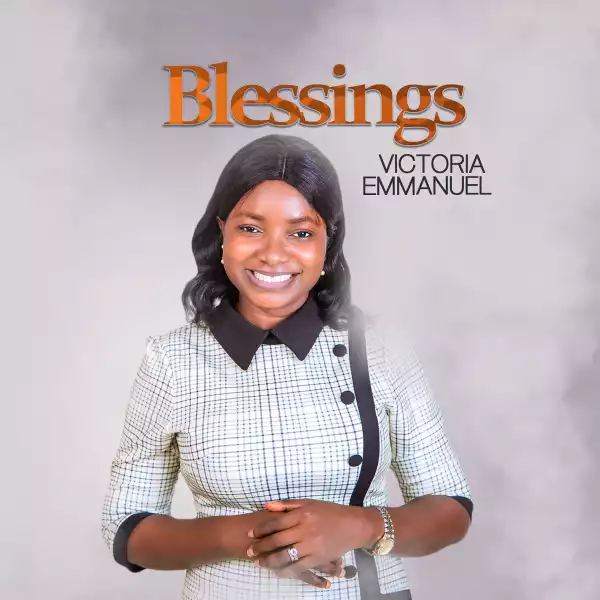 Victoria Emmanuel – Blessings