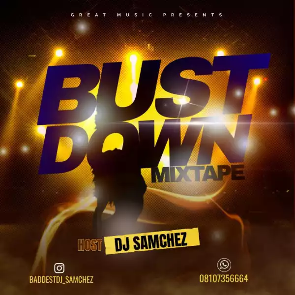 DJ Samchez – Bust Down Mix