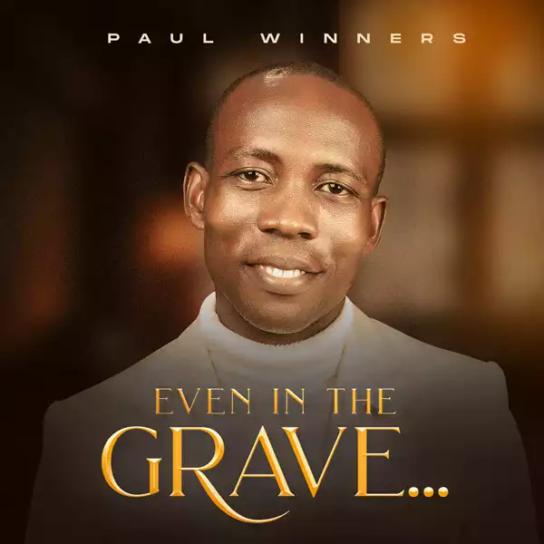 Paul Winners – Even In The Grave