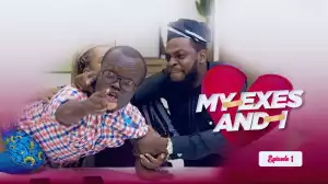 Edem Victor – My Exes and I Episode 1 (Video)