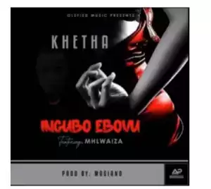 Khetha – Ingubo Ebovu Ft. Mhlwaiza