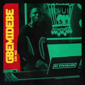 DJ Standard – Gbemidebe Szn Mixtape 2023