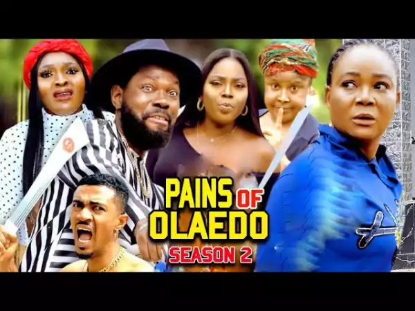 Pains Of Olaedo Season 2