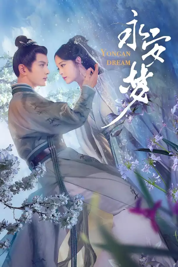 Yongan Dream (2024) [Chinese] (TV series)