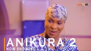Anikura Part 2 (2021 Yoruba Movie)