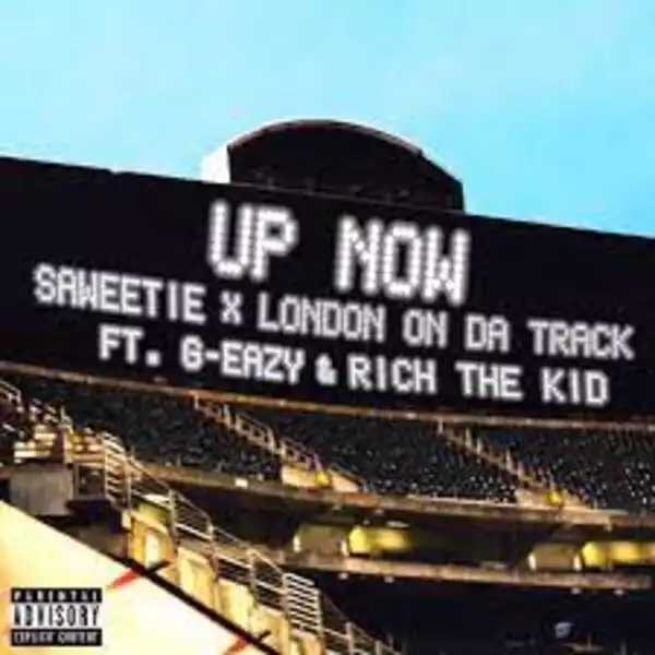 Saweetie Ft. G-Eazy & Rich The Kid – Up Now