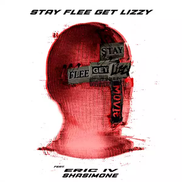 Stay Flee Get Lizzy Ft. ShaSimone & Eric IV – Movie