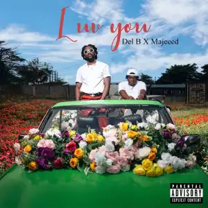 Del B & Majeeed – Luv You