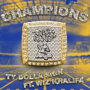 Ty Dolla $ign - Champions ft. Wiz Khalifa