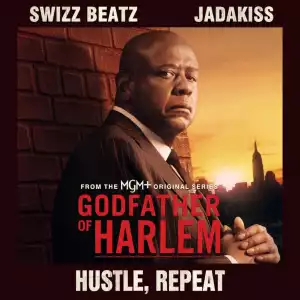 Godfather of Harlem - Hustle, Repeat  ft. Swizz Beatz, Jadakiss