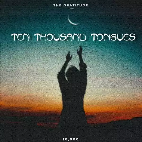 The Gratitude COZA – Ten Thousand Tongues