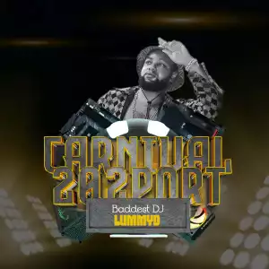 BaddestDJ LummyD – Carnival 202Port Mix