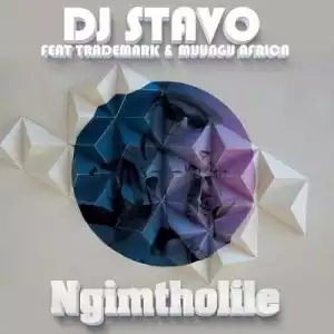 DJ Stavo – Ngimtholile ft Muungu Africa & Trademark