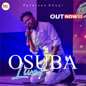 Peterson Okopi – Osuba (Live)