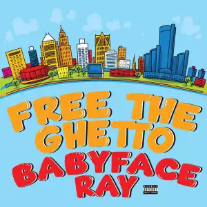 Babyface Ray – Free The Ghetto (Instrumental)
