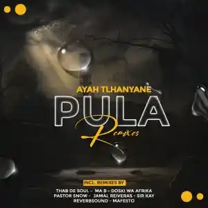 Ayah Tlhanyane ft. DoctorNews – Pula (Ma-B Remix)