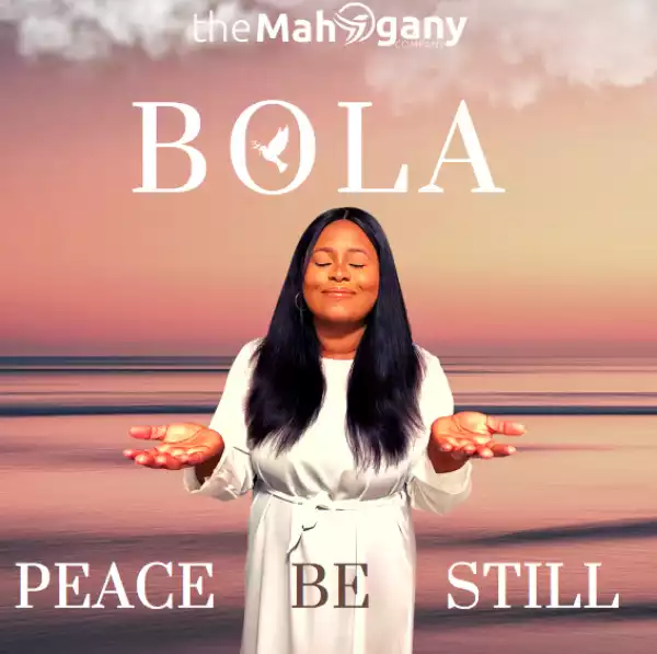 Bola – Peace Be Still