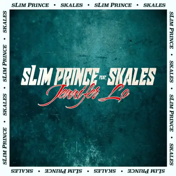 Slim Prince – Jennifer Lo ft. Skales