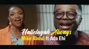 Halleluyah Always – Mike Abdul Ft. Ada Ehi