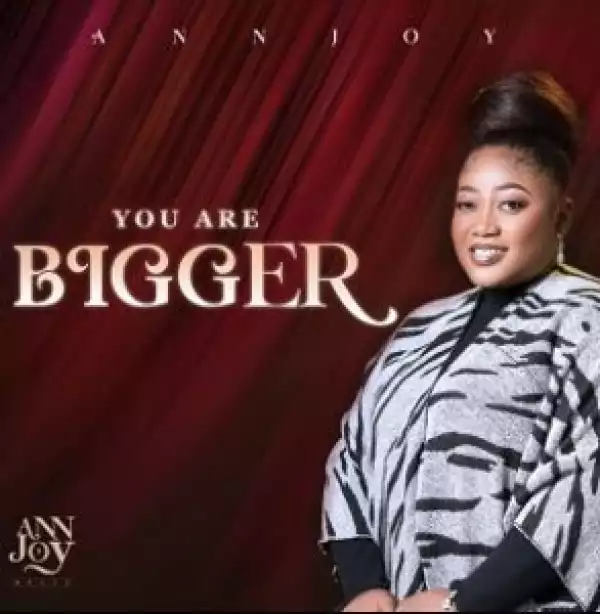 Annjoy – You Are Bigger