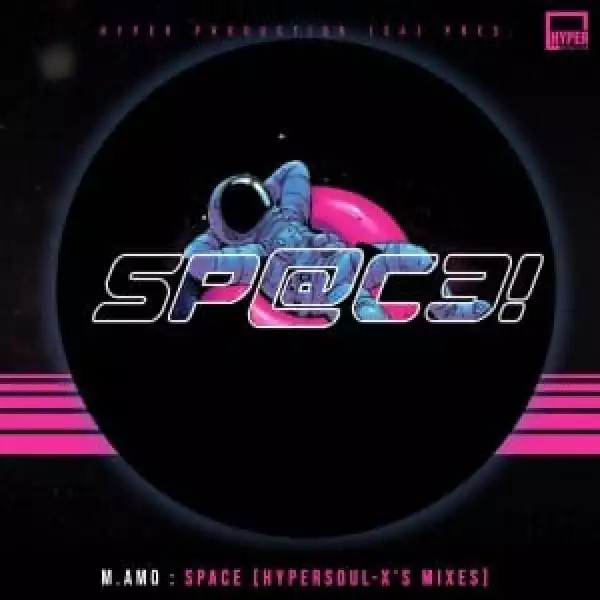 M.amo – Space (HyperSOUL-X’s HT Mix) EP