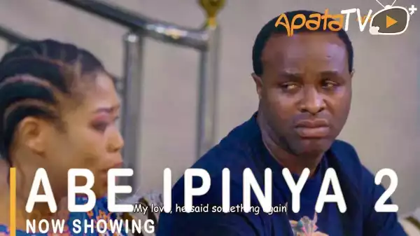 Abe Ipinya Part 2 (2021 Yoruba Movie)