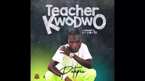Patapaa – Teacher Kwadwo