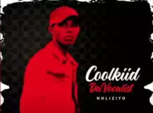Coolkiid Da Vocalist – Inhliziyo