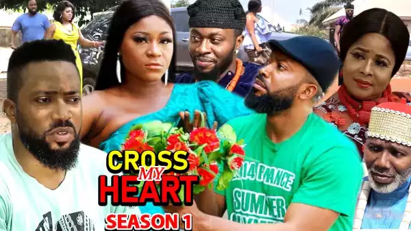 Cross My Heart (2021 Nollywood Movie)