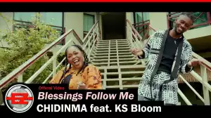 Chidinma ft. KS Bloom – Blessings Follow Me (Video)