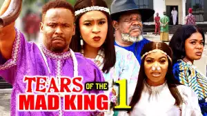 Tears Of The Mad King (2024 Nollywood Movie)