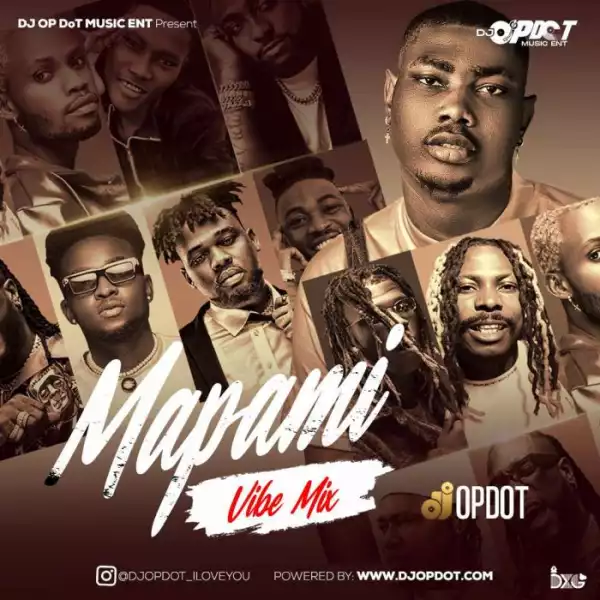 DJ OP Dot – Mapami Vibe Mix